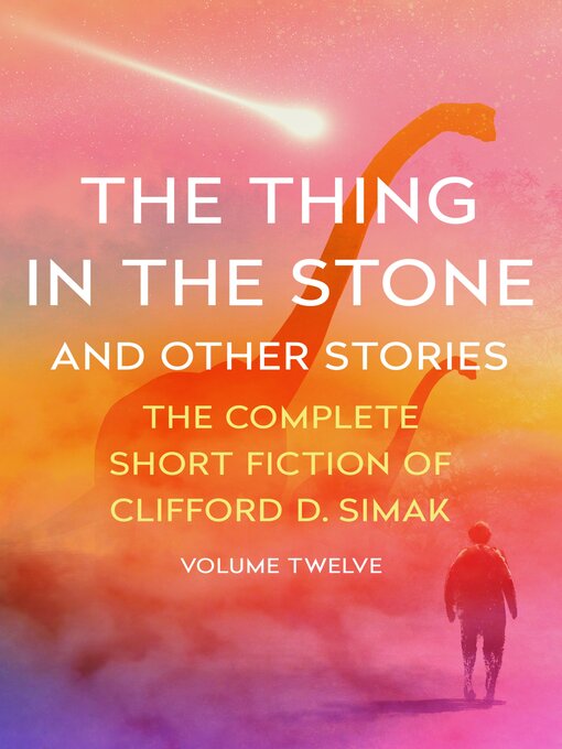 Title details for The Thing in the Stone by Clifford D. Simak - Available